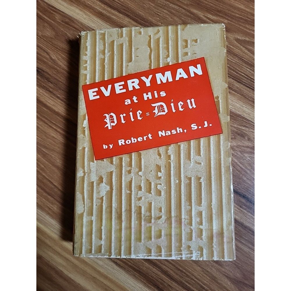 Everyman At His Prie-Dieu Robert Nash, S.J. 1954 Hard Cover Book Newman